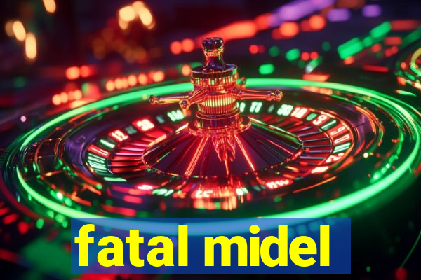 fatal midel